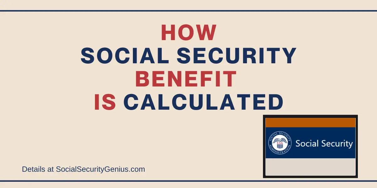 How Social Security Is Calculated (2023 Guide) - Social Security Genius