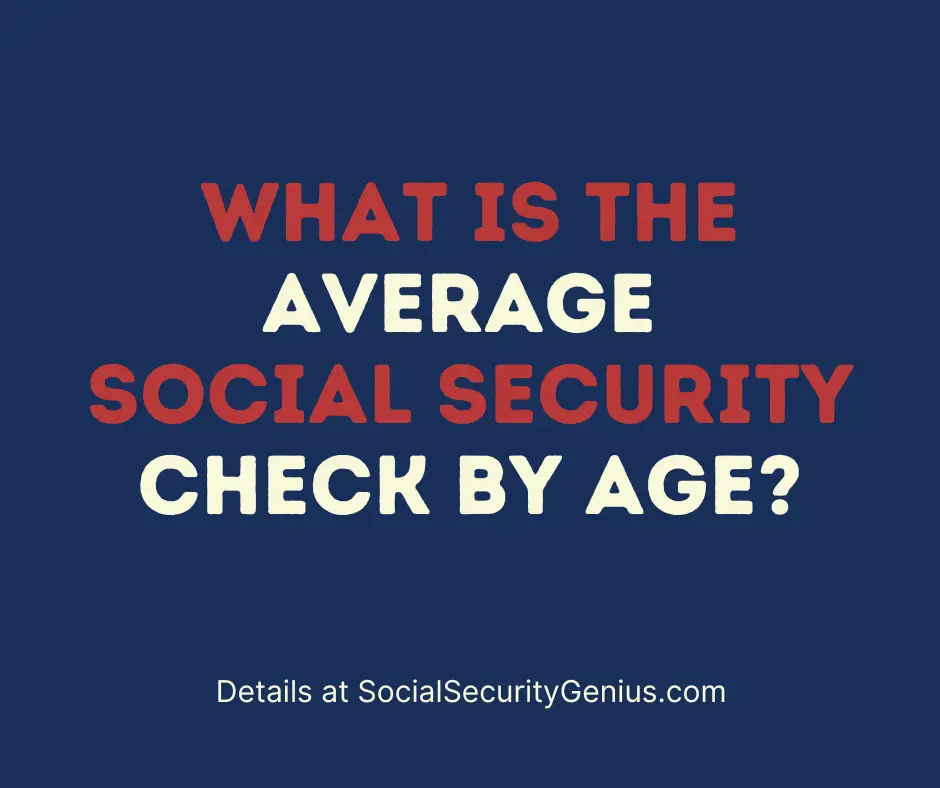 "What is the average Social Security check by Age"
