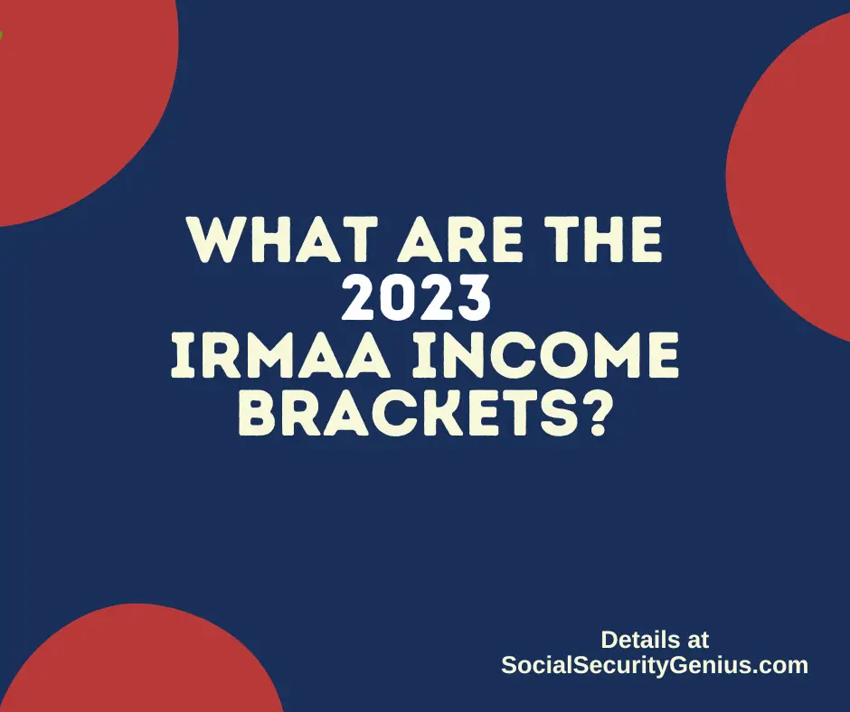 "What Are the 2023 IRMAA Medicare Income Brackets"